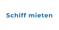 Schiff mieten